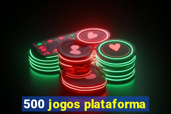 500 jogos plataforma